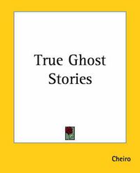 Cover image for True Ghost Stories