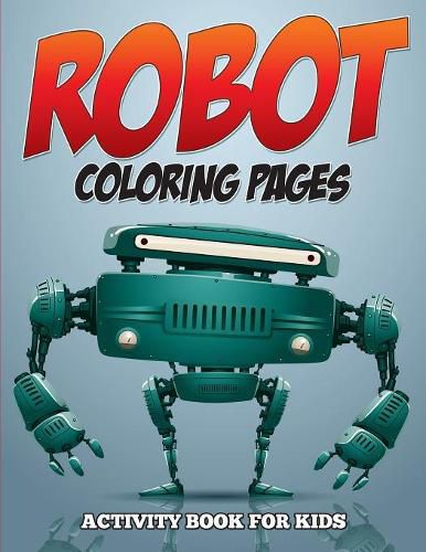 Cover image for Robot Coloring Pages - Activity Book for Kids