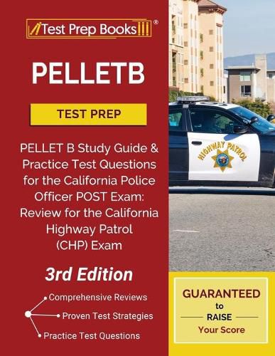 Cover image for PELLETB Test Prep: PELLET B Study Guide and Practice Test Questions for the California Police Officer POST Exam: Review for the California Highway Patrol (CHP) Exam [3rd Edition]