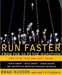 Cover image for Run Faster from the 5K to the Marathon: How to Be Your Own Best Coach