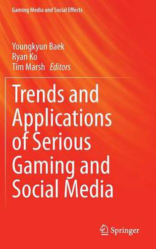 Trends and Applications of Serious Gaming and Social Media