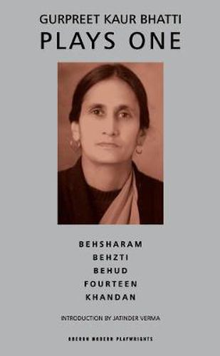 Cover image for Bhatti: Plays One: Besharam; Behzti; Behud; Fourteen; Khandan