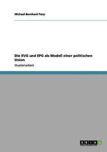 Cover image for Die Evg Und Epg ALS Modell Einer Politischen Union