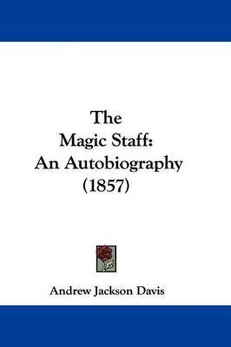 The Magic Staff: An Autobiography (1857)