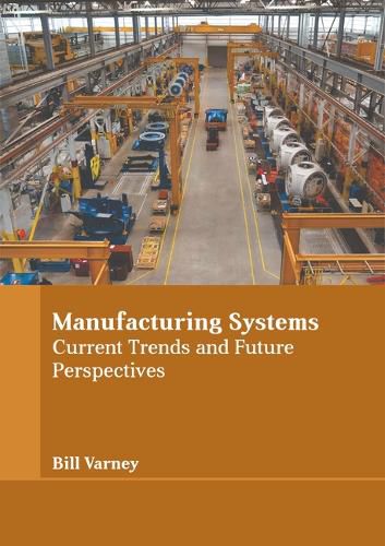 Cover image for Manufacturing Systems: Current Trends and Future Perspectives