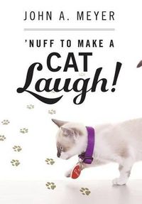 Cover image for 'Nuff to Make A Cat Laugh!