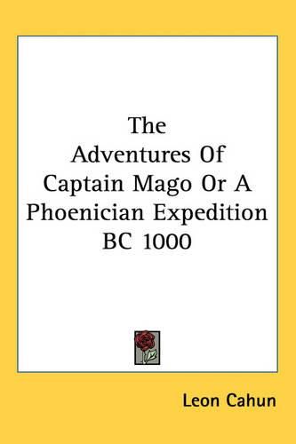 Cover image for The Adventures Of Captain Mago Or A Phoenician Expedition BC 1000