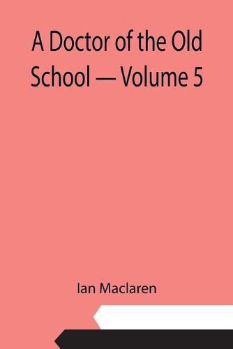 Cover image for A Doctor of the Old School - Volume 5