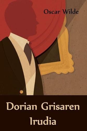 Cover image for Dorian Grisaren Irudia: The Picture of Dorian Gray, Basque Edition