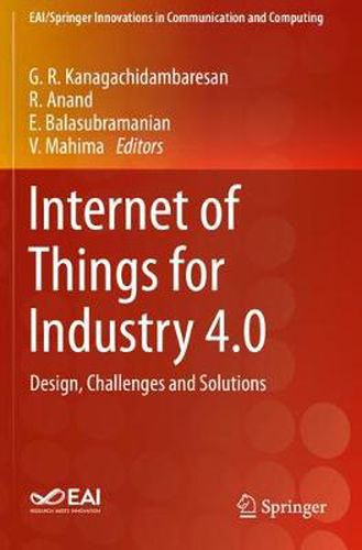 Cover image for Internet of Things for Industry 4.0: Design, Challenges and Solutions