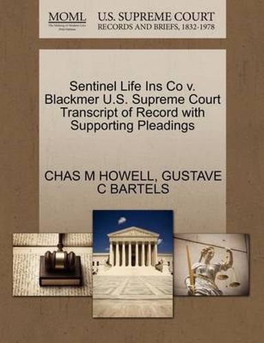 Cover image for Sentinel Life Ins Co V. Blackmer U.S. Supreme Court Transcript of Record with Supporting Pleadings