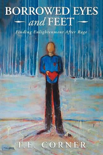 Cover image for Borrowed Eyes And Feet: Finding Enlightenment After Rage