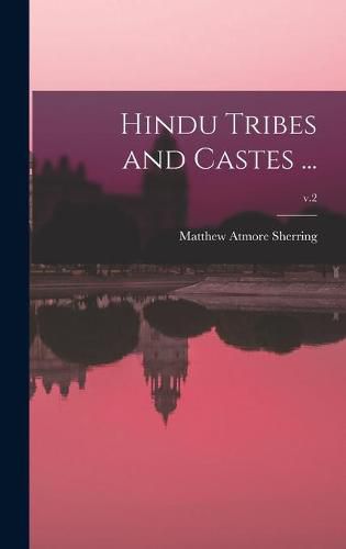 Hindu Tribes and Castes ...; v.2