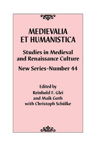 Cover image for Medievalia et Humanistica, No. 44: Studies in Medieval and Renaissance Culture: New Series