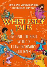 Cover image for Whistlestop Tales: Around the Bible with 10 Extraordinary Children