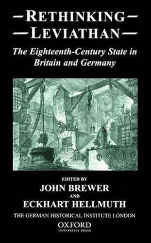 Rethinking Leviathan: The Eighteenth-century State in Britain and Germany