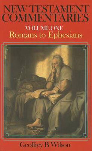 New Testament Commentaries: Romans to Ephesians