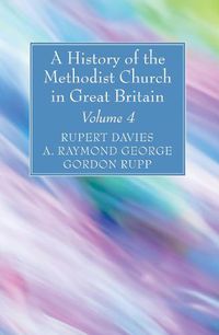 Cover image for A History of the Methodist Church in Great Britain, Volume Four