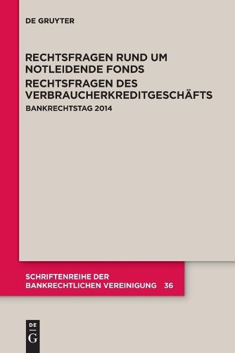 Cover image for Rechtsfragen Rund Um Notleidende Fonds. Rechtsfragen Des Verbraucherkreditgeschafts: Bankrechtstag 2014