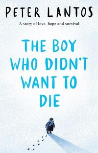 Cover image for The Boy Who Didn't Want to Die