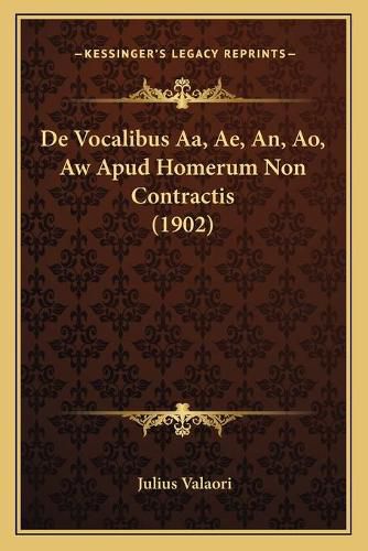 Cover image for de Vocalibus AA, Ae, An, Ao, Aw Apud Homerum Non Contractis (1902)