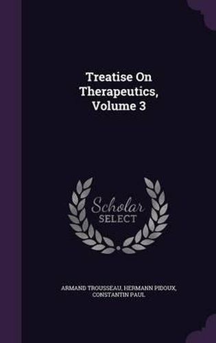 Cover image for Treatise on Therapeutics, Volume 3