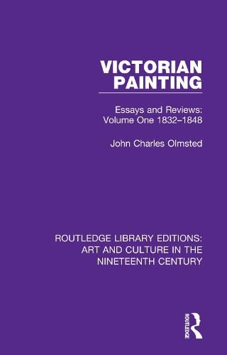 Cover image for Victorian Painting: Essays and Reviews: Volume One 1832-1848