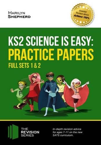 Cover image for KS2 Science is Easy: Practice Papers - Full Sets of KS2 Science Sample Papers and the Full Marking Criteria - Achieve 100%