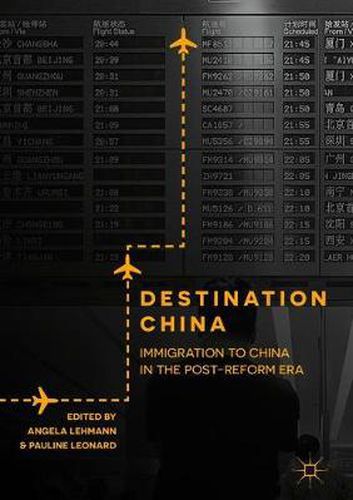 Cover image for Destination China: Immigration to China in the Post-Reform Era