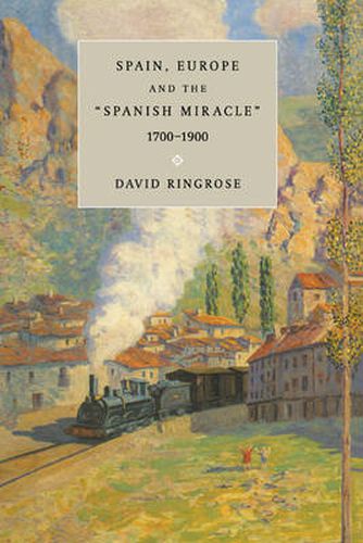 Cover image for Spain, Europe, and the 'Spanish Miracle', 1700-1900