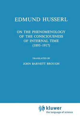 On the Phenomenology of the Consciousness of Internal Time (1893-1917)