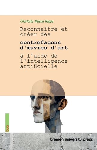 Cover image for Reconnaitre et creer des contrefacons d'oeuvres d'art a l'aide de l'intelligence artificielle