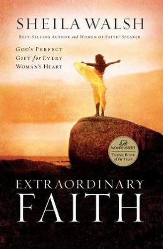 Cover image for Extraordinary Faith: God's Perfect Gift for Every Woman's Heart