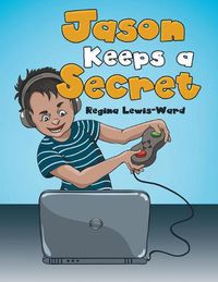 Cover image for Jason Keeps a Secret