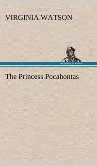 Cover image for The Princess Pocahontas