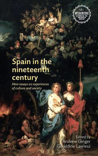 Spain in the Nineteenth Century: New Essays on Experiences of Culture and Society