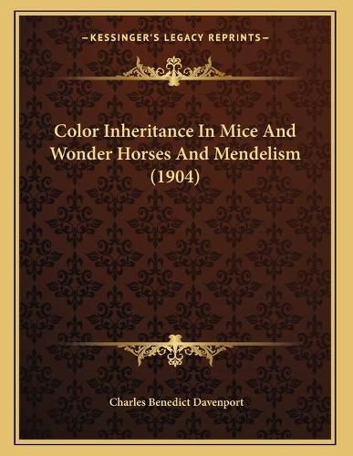 Cover image for Color Inheritance in Mice and Wonder Horses and Mendelism (1904)