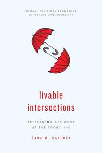 Cover image for Livable Intersections: Re/Framing Sex Work at the Frontline