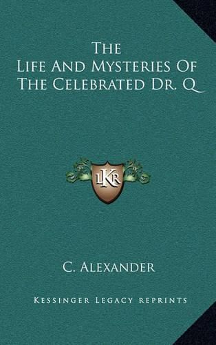 Cover image for The Life and Mysteries of the Celebrated Dr. Q