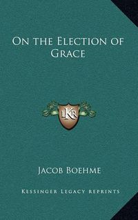 Cover image for On the Election of Grace