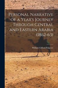 Cover image for Personal Narrative of a Year's Journey Through Central and Eastern Arabia (1862-63)