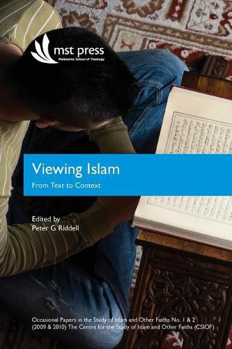 Cover image for Viewing Islam: From Text to Context: Occasional Papers in the Study of Islam and Other Faiths Nos. 1 & 2 (2009 & 2010)