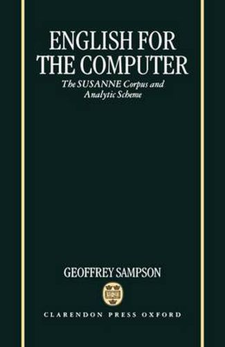 Cover image for English for the Computer: The SUSANNE Corpus and Analytic Scheme