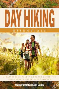 Cover image for Day Hiking Essentials: A Waterproof Pocket Guide to Gear, Planning & Useful Tips