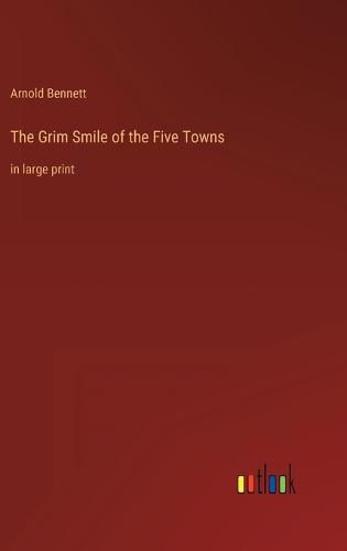 Cover image for The Grim Smile of the Five Towns