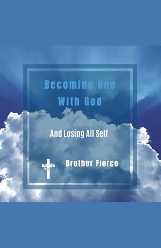 Cover image for Becoming One With God And Losing All Self