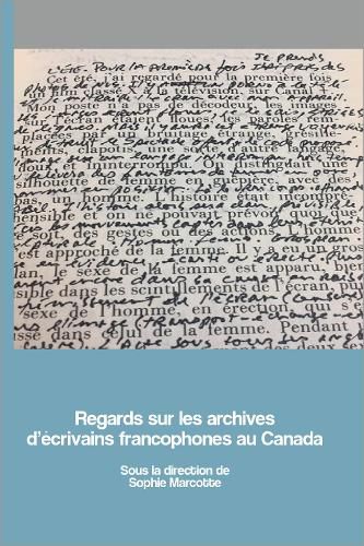 Regards sur les archives d'ecrivains francophones au Canada