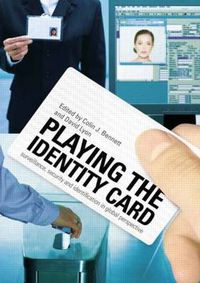 Cover image for Playing the Identity Card: Surveillance, security and identification in global perspective