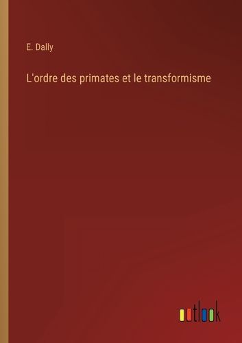 Cover image for L'ordre des primates et le transformisme