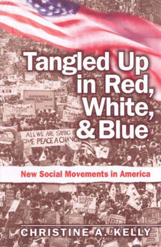 Tangled Up in Red, White, and Blue: New Social Movements in America